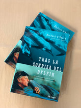 Load image into Gallery viewer, Tras La Sonrisa del Delfin signed by Ric O'Barry