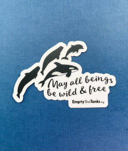 May All Beings Be Wild & Free Decal